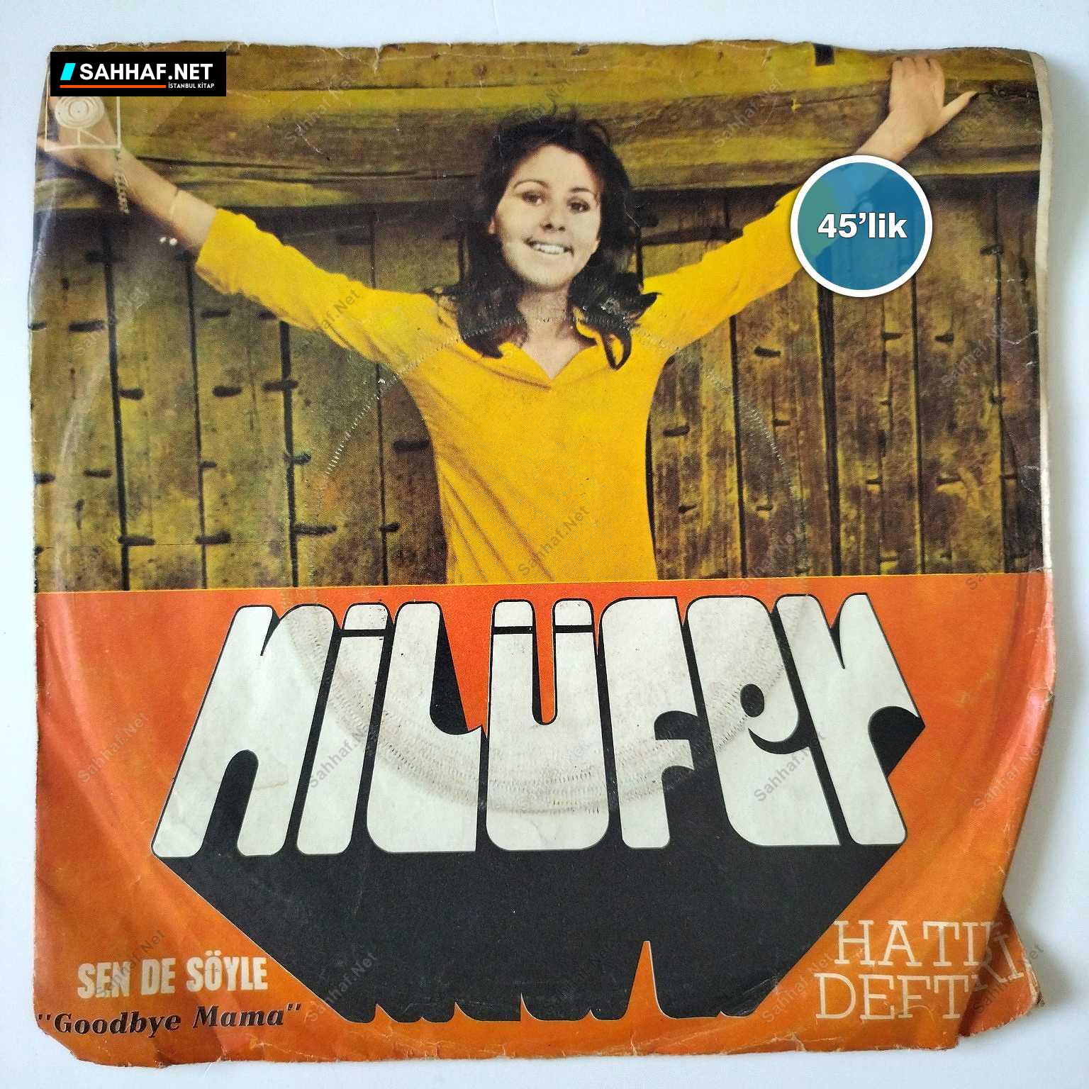 NİLÜFER - Sen De Söyle - Hatıra Defteri - 45lik Plak 1 NİLÜFER - Sen De Söyle - Hatıra Defteri - 45lik Plak